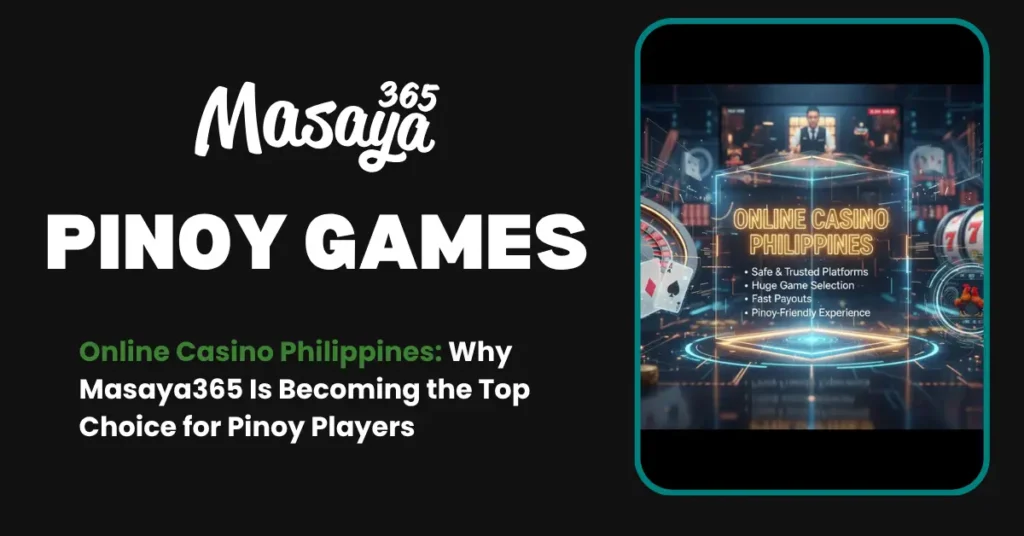 Online Casino Philippines Why Masaya365 Is Becoming the Top Choice for Pinoy Players