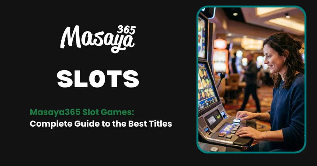 Masaya365 Slot Games Complete Guide to the Best Titles