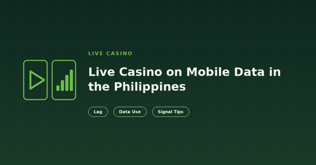 Playing Live Casino on Mobile Data in the Philippines: Lag, Data Use and Tips
